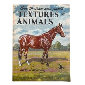 How To Draw and Paint Textures Of Animals by Walter Willarding (1960s, Foster)